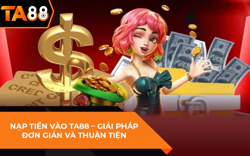 Nạp tiền Ta88