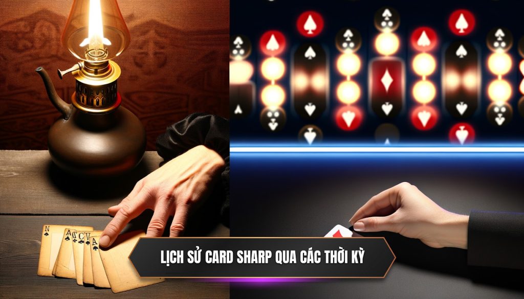 Lịch sử card sharp qua các thời kỳ