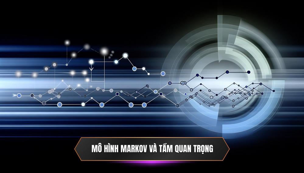 Mô hình MARKOV và tầm quan trọng